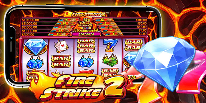 Strategi Cerdas Menang Besar di Slot Fire Strike 2