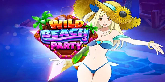 Rahasia Slot Wild Beach Party Hoki Tiada Henti