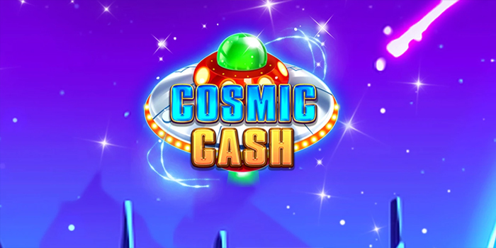 Tips Slot Cosmic Cash Agar Rezeki Mengalir