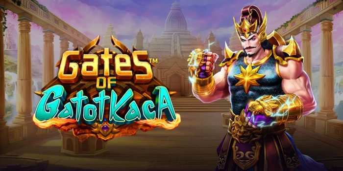 Panduan Jitu Menang Slot Gates of Gatot Kaca